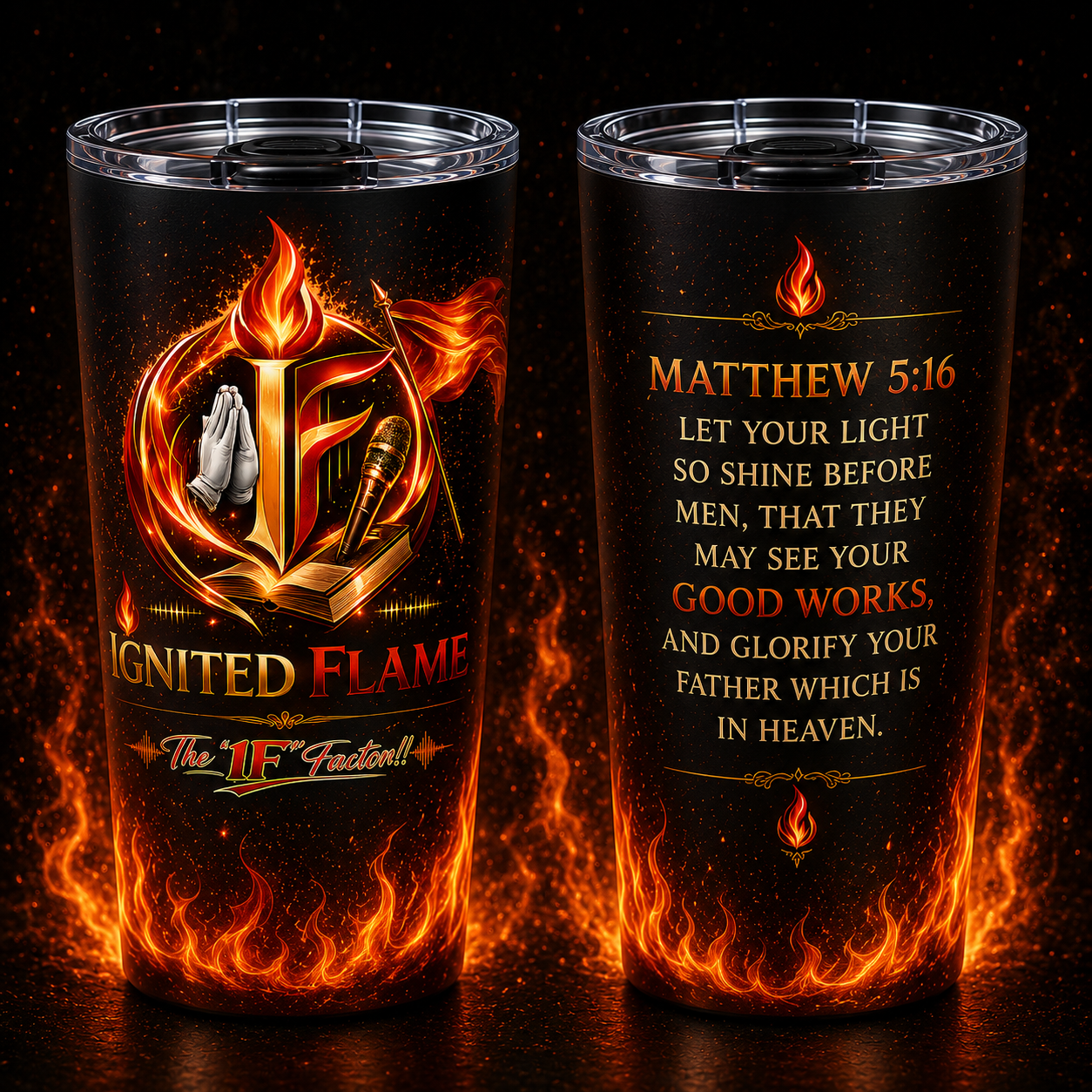 Regular Ignited Flame tumbler, front and back, with IF logo and Matthew 5:16